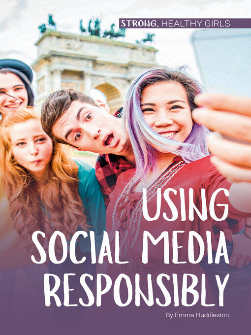 Title details for Using Social Media Responsibly by Emma Huddleston - Available